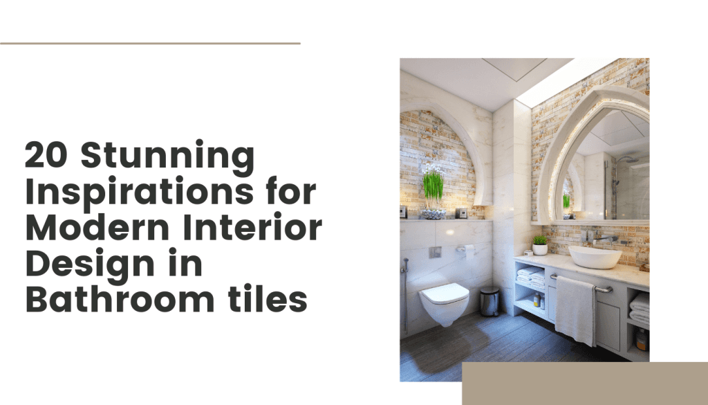 20 Stunning Inspirations for Modern Interior Design in Bathroom tiles